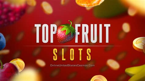 BEST FRUIT SLOTS ONLINE .